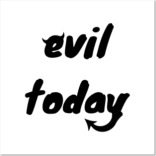 Evil today Posters and Art